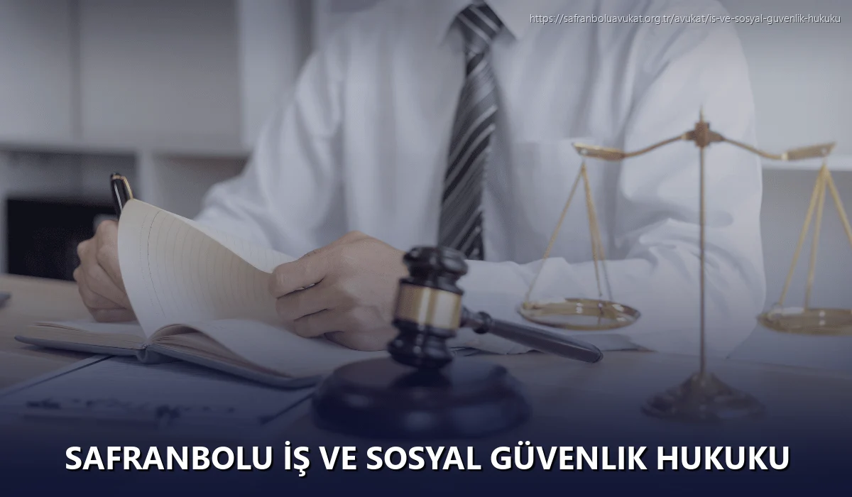 Safranbolu İş ve Sosyal Güvenlik Hukuku