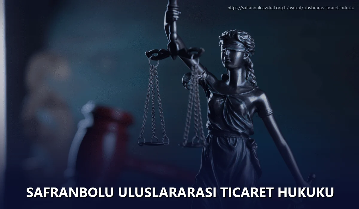 Safranbolu Uluslararası Ticaret Hukuku